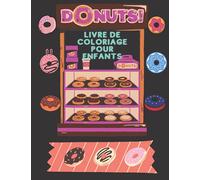 DONUTS Livre de coloriage pour enfants: Un merveilleux livre de coloriage rempli de DONUTS!!!