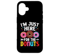 Donuts Sweet Doughnut Lover - I Am Just Here for The Donuts Coque pour iPhone 16