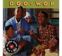 Doo-Wop: Glory Days of Rock 'n' Roll