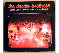 Doobie Brothers, The - What Were Once Vices Are Now Habits