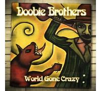Doobie Brothers - World Gone Crazy