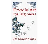 Doodle Art For Beginners: Zen Drawing Book