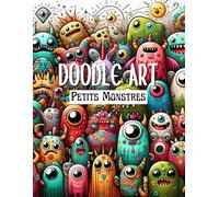 Doodle Art Petits Monstres: Coloriage avec 50 Dessins de Petits Monstres pour Adultes et Adolescents, Anti-Stress, Activités Artistiques Inspirantes.(French Edition)