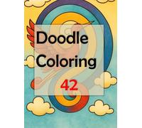 Doodle Coloring 42: Let your creativity flow as you embark on this delightful journey of stress relief and self-expression