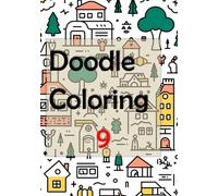 Doodle Coloring 9: Let your creativity flow as you embark on this delightful journey of stress relief and self-expression