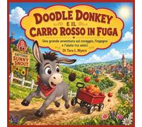Doodle Donkey e il carro rosso in fuga: Una piccola grande avventura su coraggio, ingegno e amicizia | Avventura | Storia con animali | Asino | Libro ... | Ideale per bambini dai 3 ai 7 anni