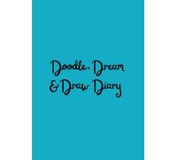 Doodle, Dream & Draw Diary: A journal with a page for every day and a motivational quote to inspire your creativity!