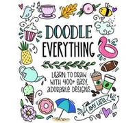 Doodle Everything by Amy Latta Amy Latta (Auteur)