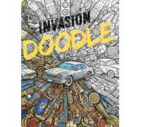 DOODLE INVASION: A Highly Detailed Adult Coloring Book of Real-World Subjects, Nature, and Architecture