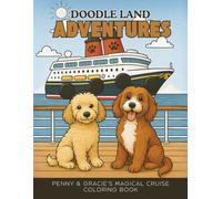 Doodle Land Adventures: Penny & Gracie’s Magical Cruise: A Bold and Easy Dog Themed Activity Book for Kids | Travel Fun and Pirate Night Vacation Coloring with Cute Goldendoodle Puppies