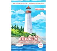 Doodle Over Me: Canada: A Reverse Coloring Book of Iconic Places, Culture, and Nature