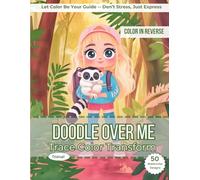 Doodle Over Me: Travel Buddies: A Fun Reverse Coloring Book for Kids