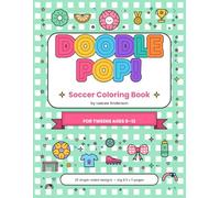 DOODLE POP! Soccer Coloring Book: Made just for tween girls who live for game day. Every page pairs fun, fresh doodle art with an upbeat message like ... with heart,” and “Bows on, cleats laced.