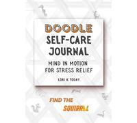 Doodle Self-Care Journal: Mind in Motion for Stress Relief