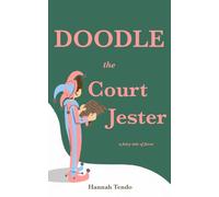 Doodle the Court Jester: a fairy tale of farce