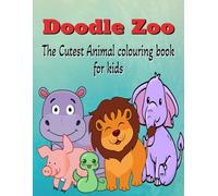 Doodle Zoo - The Cutest Animal Colouring Book for Kids