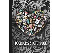 Doodler’s Sketchbook: Draw. Scribble. Dream. Create. 8.5 x 11 inches | 100+ pages