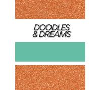 Doodles & Dreams: A Creative Journal for Imagination and Inspiration
