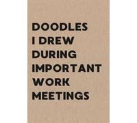 Doodles I Drew During Important Work Meetings