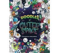 Doodles in Outer Space - Adult Coloring Books: Relax on an Intergalactic Journey through the Universe