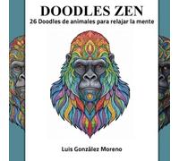 DOODLES ZEN: 26 DOODLES DE ANIMALES PARA RELAJAR LA MENTE