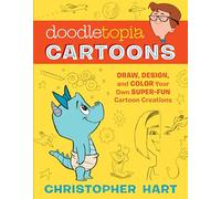 Doodletopia: Cartoons: Draw, Design, And Color Your Own Super-Fun Cartoon Creations