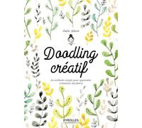 Doodling créatif – La méthode simple pour apprendre à dessiner des fleurs – Groupe Eyrolles