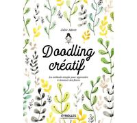 Doodling créatif – La méthode simple pour apprendre à dessiner des fleurs – Groupe Eyrolles