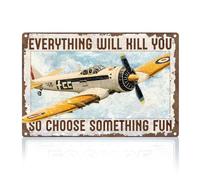 DOODLREAM Plaque en métal Avion Décoration murale Tout va vous tuer alors choisissez quelque chose de drôle Passionné d'aviation Fan militaire Cadeau pour homme Affiche vintage pour maison Chambre Man