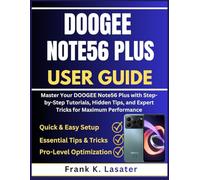 DOOGEE Note56 Plus User Guide: Master Your DOOGEE Note56 Plus with Step-by -Step Tutorials, Hidden Tips, and Expert Tricks for Maximum Performance