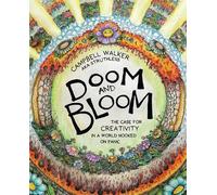 Doom and Bloom: The Case for Creativity in a World Hooked on Panic [Paperback]