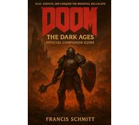 DOOM: The Dark Ages - Official Companion Guide: Slay, Survive, and Conquer the Medieval Hellscape