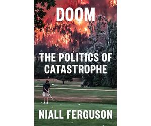 Doom: The Politics of Catastrophe