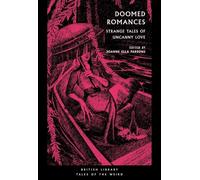 Doomed Romances: Strange Tales of Uncanny Love