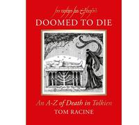 Doomed to Die: An A-Z of Death in Tolkien - Tom Racine - Harpercollins - ebook (ePub) - Livre