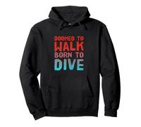 Doomed to Walk Born to Dive Texte drôle Citations de plongée Sweat à Capuche