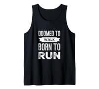 Doomed to Walk Born to Run Funny Text Funny Running Citations Débardeur