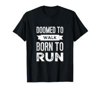 Doomed to Walk Born to Run Funny Text Funny Running Citations T-Shirt