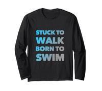 Doomed to Walk Born to Swim Texte drôle Citations de Natation Manche Longue