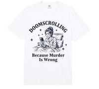 Doomscrolling Parce Que Le Meurtre n'est Pas Une Erreur Sarcastique Comfort Colors Adult Heavyweight T-Shirt