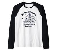 Doomscrolling Parce Que Le Meurtre n'est Pas Une Erreur Sarcastique Manche Raglan