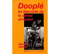 Dooplé, loi éternelle de la danse africaine, nouvelle édition