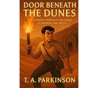 Door Beneath The Dunes: A Journey Through the Sands of Memory and Myth