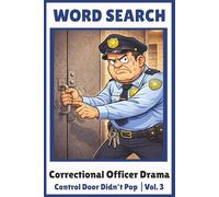 Door Control Didn’t Pop: Correctional Officer Drama Word Search Puzzles Inspired by Real Shift-Life Door Control Delays