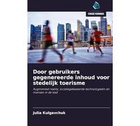 Door gebruikers gegenereerde inhoud voor stedelijk toerisme: Augmented reality, locatiegebaseerde technologieën en mensen in de stad