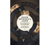 Door Spinoza's lens: een oefening in levensfilosofie