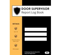 Door Supervisor Report Log Book: Professional Security Record for Daily Staff Registration, Incident Reports, Refusals & Ejections