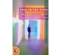 Door To The River: Essays And Reviews From The 1960s Into The Digital Age