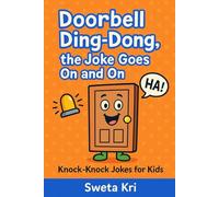 Doorbell Ding-Dong, The Joke Goes On & On: Knock-Knock Jokes for Kids