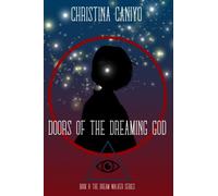 Doors Of The Dreaming God: Book Ii Of The Dream Walker Series